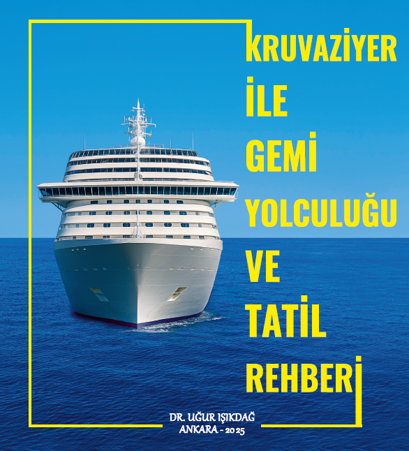Kruvaziyer ile Gemi Yolculuğu ve Tatil Rehberi Kitap Kapağı - Uğur Işıkdağ
